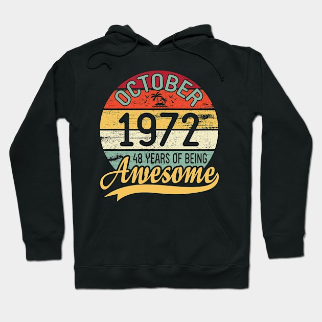 October 1972 Happy Birthday 48 Years Of Being Awesome To Me You Dad Mom Son Daughter Hoodie by DainaMotteut